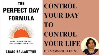 Perfect Day Formula Summary || Control your Day to Control your Life || SIRISHA VARMA