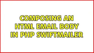 Composing an HTML email body in PHP swiftmailer