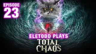 TOTAL CHAOS - Ep 23 &ndash; Eletodd solves a cube puzzle and shoots a lot of monsters (Chapter 9 Resolve)
