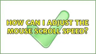 Ubuntu: How can I adjust the mouse scroll speed?
