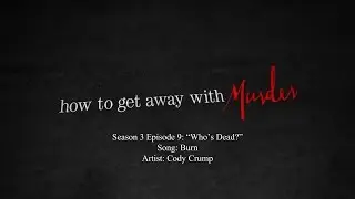Burn - Cody Crump | How to Get Away with Murder - 3x09 Music