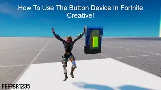 How To Use The Button Device In Fortnite Creative! The One Assister