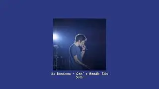 Bo Burnham ~Can’t Handle This~ // slowed to perfection + reverb // 🌯