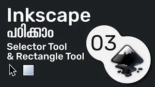 ഇങ്ക്സ്&zwnj;കേപ്പ് ടൂൾബോക്സിലെ Selector Tool and Rectangle Tool  | Inkscape malayalam tutorial