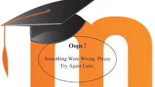 Fix Moodle Oops Something Went Wrong Error. Please Try Again Later Problem Error Solved