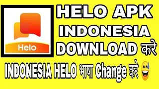 HELO APK INDONESIA कैसे DOWNLOAD करे//INDONASIA HELO APK LAUNAGE CHANGE करे
