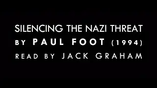 Silencing the N@zi Threat, by Paul Foot (1994) AUDIOBOOK
