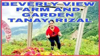 BEVERLY VIEW FARM AND GARDEN TANAY, RIZAL @imeldasfalar