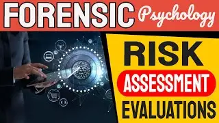 Psychology of Risk Assessment Evaluations &ndash; Forensic Psychology