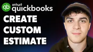 How to Create Custom Estimate in Quickbooks (Full 2025 Guide)