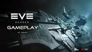 EVE Echoes - mobile spaceship MMO game | Android / iOS Gameplay