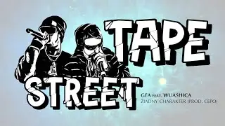 GFA feat. WUASHICA - ŽIADNY CHARAKTER (PROD. CEPO, DJ MARKO)