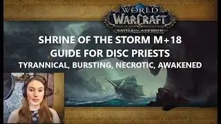 SHRINE OF THE STORM M+18 GUIDE FOR DISCIPLINE PRIESTS - BFA SEASON 4 (8.3) - WORLD OF WARCRAFT