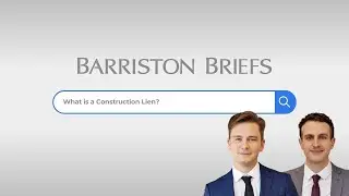 Barriston Briefs:  What is a Construction Lien?