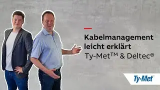 Kabelmanagement leicht erklärt | Ty-Met und Deltec