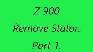 Z 900 Stator Removal  Part 1