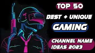 Top 50 Best Gaming channel name ideas 2023 for Youtube | youtube gaming channel name ideas