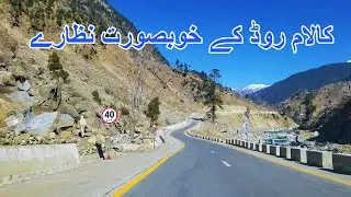 Kalam Road and River | Exploring the New Road to Kalam Swat