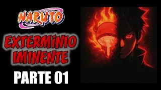 NARUTO - EXTERM&Iacute;NIO IMINENTE - PARTE 01 - ESCUTE AUDIO NOVEL