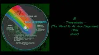 M - Transmission (The World Is At Your Fingertips) - 1980 (Slow)