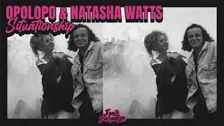 Situationship ( Natasha Watts & Opolopo )