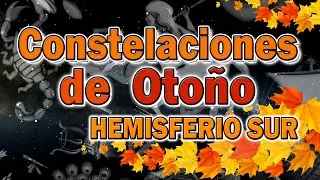🍂 LAS CONSTELACIONES DE OTOÑO EN EL HEMISFERIO SUR 🍁 MITOLOGIA GRIEGA DE LAS CONSTELACIONES ✨