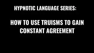 Hypnotic Language Series: How To Use Presuppositions The Right Way