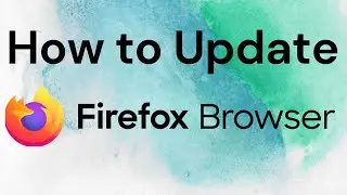 How to update Firefox web browser on Windows?