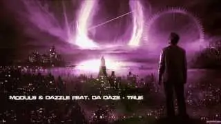 Modul8 & Dazzle feat. Da Daze - True [HQ Original]