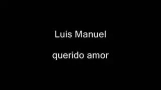 Luis manuel - querido amor