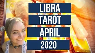 Libra Tarot April 2020 🔮♎