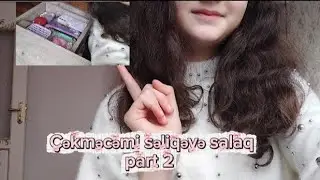 Çəkmıcəmi səliqəyə qoyaq | part 2 | Gülər Həsənova 🌷🫶💞