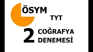 TYT COĞRAFYA DENEMESİ 2 (ÖSYM'nin AYNASI)