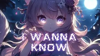 [S] Nightcore - I Wanna Know (Lyrics)