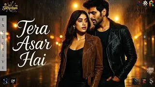 Tera Asar Hai (Audio) &ndash; Kartik Aaryan x Janhvi Kapoor | New Hindi Song 2025