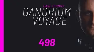 Ganorium Voyage 498 (2020) ⋆ Dave Chimny ⋆ Trance ⋆ DJ Mix ⋆ Podcast ⋆ Radio Show