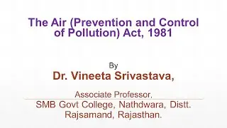 Air Prevention and Control of Pollution Act, 1981: Dr Vineeta Srivastava Associate Prof. Social Work