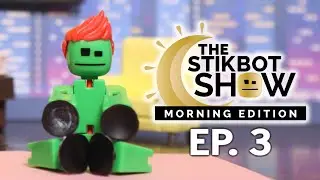 The Stikbot Show: Morning Edition (Episode 3)
