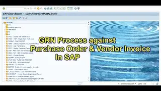GRN Process Against purchase order in SAP : Full process of GRN against PO & Vendor Invoice
