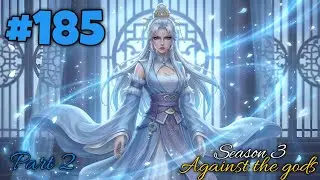 Against the gods Season 3 part 185 Explained in Hindi | against the gods season 3 