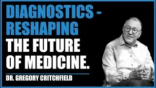 How Diagnostics Are Reshaping the Future of Medicine | Dr. Gregory Critchfield