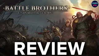 Is BATTLE BROTHERS the gold standard for turn-based games? - REVIEW