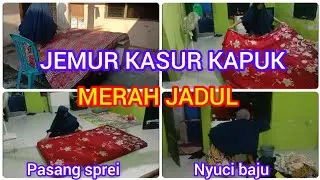 JEMUR KASUR KAPUK BIAR EMPUK,nyuci baju,pasang sprei