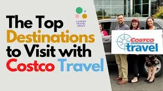 The Top Destinations to Visit with Costco Travel