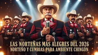 Las Norteñas Más Alegres del 2026  | Norteñas para Pista  | Norteño y Cumbias para Ambiente Chingón