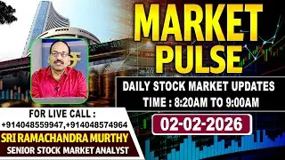 Market Pulse LIVE : Daily Stock Market Updates | Senior Analyst Sri Ramachandra Murthy | 02-02-2026