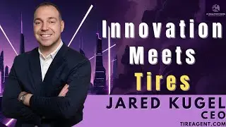 Revolutionizing Tire Sales With E-Commerce and Customer Experience | Jared Kugel