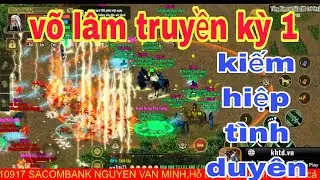 Võ lâm truyền kỳ 1 mobile,kiếm hiệp tình Duyen,SAN BOSS NHAN MIEN PHI TRANG BI 14/1