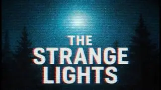 【The Strange Lights】これ絶対宇宙人のヤツだ