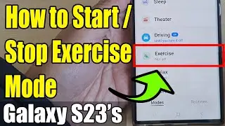 Galaxy S23's: How to Start/Stop EXERCISE MODE